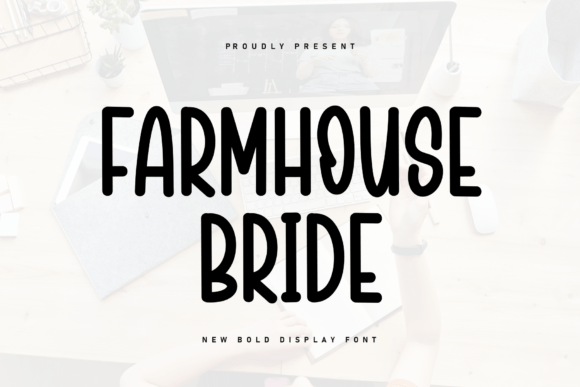 Elevating Casual Elegance: Why Farmhouse Bride Is the Handwritten Font for Modern Design