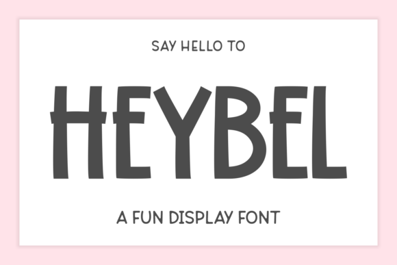 Meet Heybel: A Playful and Bold Display Font