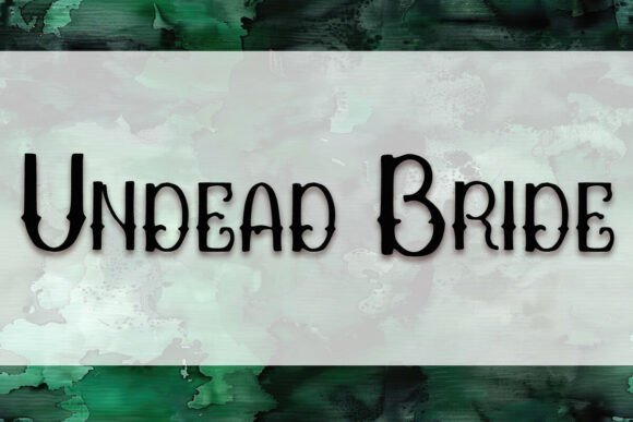 The Undead Bride: A Font of Enchantment and Versatility
